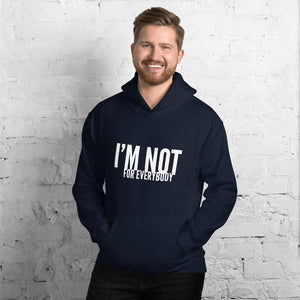 “I’m Not for Everybody” Unisex Hoodie - Surcee Shops