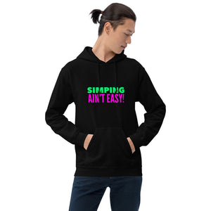 “Simping ain’t Easy” 2, Unisex Hoodie - Surcee Shops