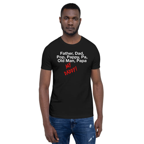 “My Daddy” Short-Sleeve Unisex T-Shirt - Surcee Shops