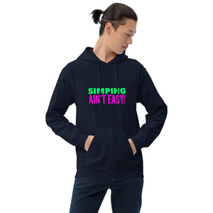 “Simping ain’t Easy” 2, Unisex Hoodie - Surcee Shops