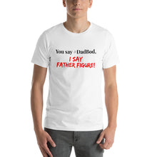 Load image into Gallery viewer, “Father Figure” Short-Sleeve Unisex T-Shirt - Surcee Shops
