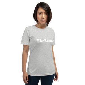 #BeBetter Short-Sleeve Unisex T-Shirt