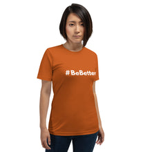 Load image into Gallery viewer, #BeBetter Short-Sleeve Unisex T-Shirt
