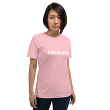 Load image into Gallery viewer, #BeBetter Short-Sleeve Unisex T-Shirt
