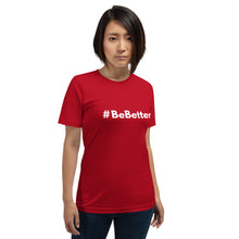 Load image into Gallery viewer, #BeBetter Short-Sleeve Unisex T-Shirt
